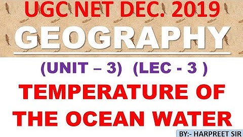 Temperature of the ocean water unit 3 Lec 3 ugc net dec  2019