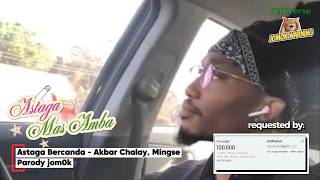 Astaga Mas Amba,  Astaga Bercanda - Akbar Chalay, Mingse Joms Parody Cover