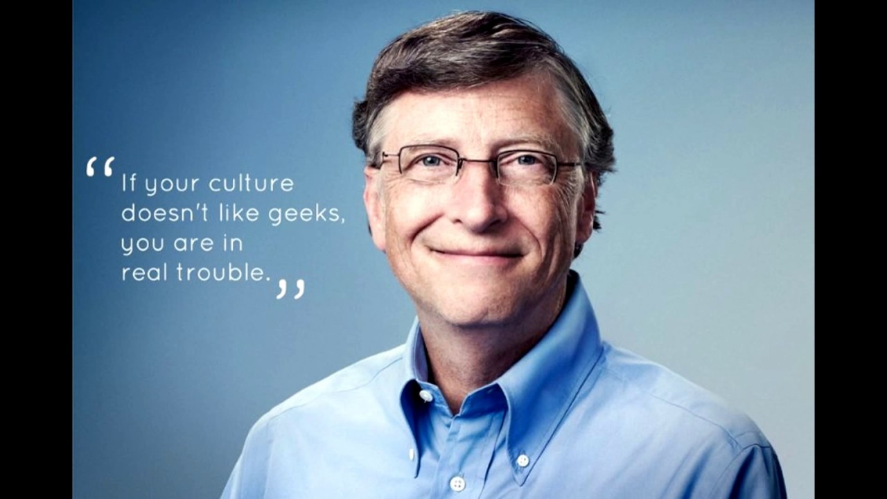 Imageresult for Bill Gates quotes if your culture doesn't like