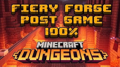FIERY FORGE 100% - POST GAME MINECRAFT DUNGEONS