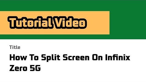 How To Split Screen On Infinix Zero 5G