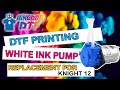 🔧 How To Replace White Ink Circulation Pump on Dual Heads or Knight 12 - DTF Printing