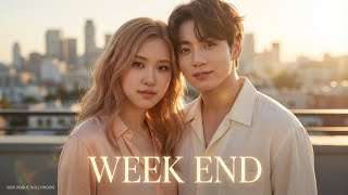 Rosé \u0026 Jungkook — Week End (Official Music Video 2026)