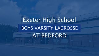 NHIAA Boys Varsity Lacrosse | Exeter at Bedford (D1) 5-13-24