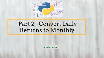 5.3.2 Convert Daily Returns to Monthly Returns using Pandas | Python for Finance