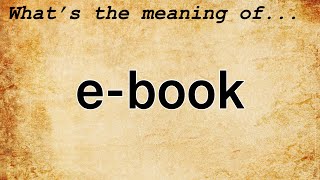 E-Book Meaning : Definition of E-Book