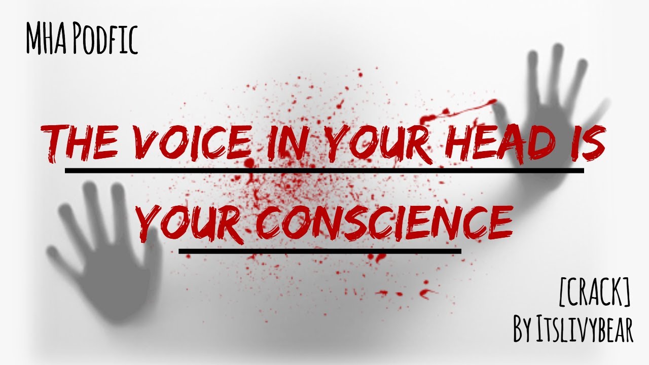 Голос в вашей голове — это ваша совесть [MHA PODFIC]
