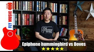 epiphone hummingbird vs doves guitars review吉他评测