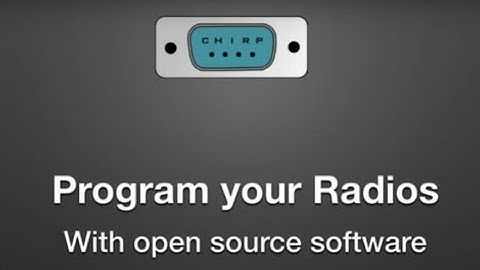 ARRL Webinar: CHIRP Programming October 20, 2016