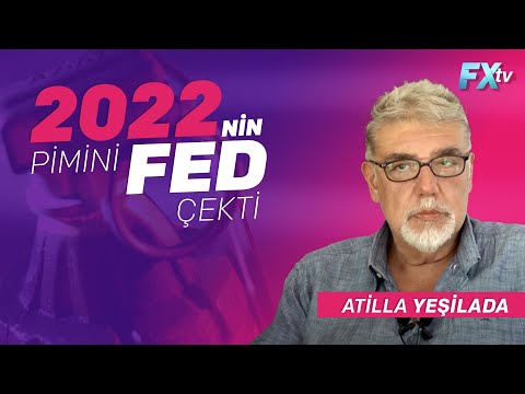 2022'nin pimini FED çekti | Dr. Artunç Kocabalkan - Atilla Yeşilada