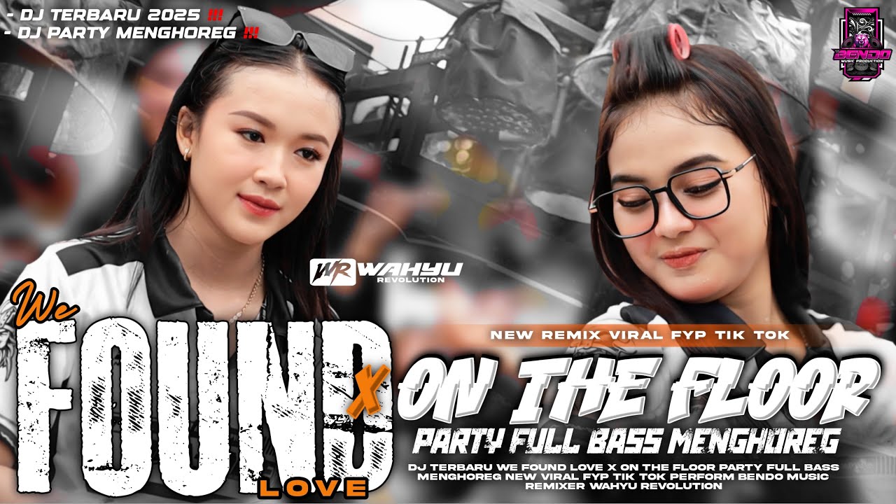 DJ WE FOUND LOVE X ON THE FLOOR PARTY FULL BASS MENGHOREG ‼️ NEW VIRAL FYP TIK TOK