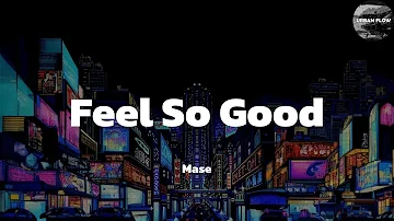 Mase - Feel So Good (lyric video)