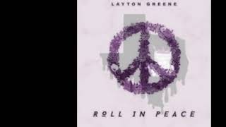 Layton Greene - Roll In Peace Chopped \& Screwed