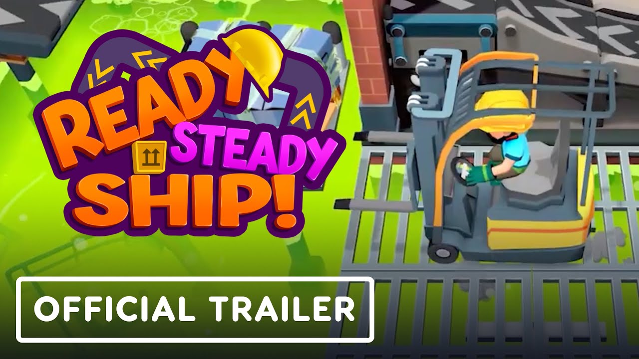 Ready, Steady, Ship! – Official Launch Trailer