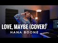 Love, Maybe (Cover)| Hana Boone feat. Erick Pidux