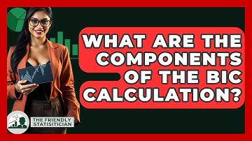 What Are The Components Of The BIC Calculation? - The Friendly Statistician