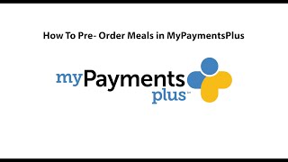 How to Pre-Order Meals in MyPaymentsPlus