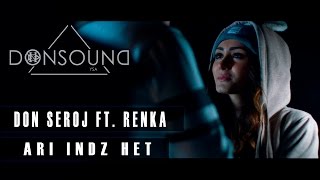 Смотреть Don Seroj ft. Renka - Ari Indz Het /DonsounD/ (NEW 2015) Видеоклип!