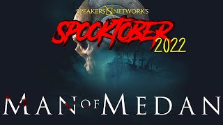 Speakers Plays: Man of Medan | Spooktober Playthrough