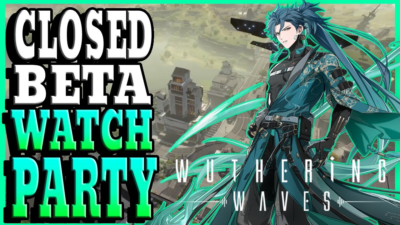 🔴[LIVE] WUTHERING WAVES GLB CBT NOW AND I COULD NOT BE MORE EXCITED!!🔴 ...