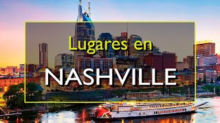 Nashville: Los 10 mejores lugares para visitar en Nashville, Tennessee.
