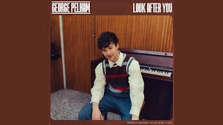 Look After You - George Pelham