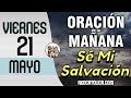 Oracion de la Mañana De Hoy Viernes 21 de Mayo - Salmo 97 Tiempo De Orar