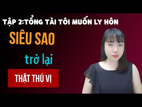 Video Truyện Ngôn Tình Sủng - Siêu Sao Trở Lại - Tập 2 Tổng... - youtube