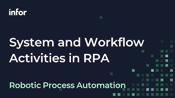 A Guide to System and Workflow Activities in Infor RPA