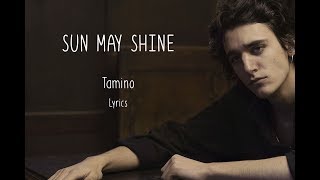 Tamino - Sun may shine - Lyrics