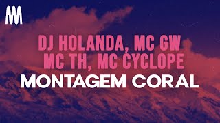 DJ Holanda, Mc Gw & MC TH feat. Mc Cyclope - MONTAGEM CORAL (Letra/Lyrics) Resimi