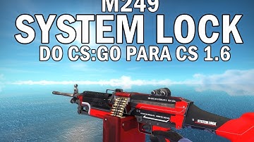 CS:GO M249 SYSTEM LOCK PARA CS 1.6 [PHOENIX HANDS/FPS MASTER]