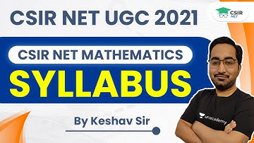 CSIR NET Mathematics Syllabus || By Keshav Gilotra for CSIR UGC NET 2021