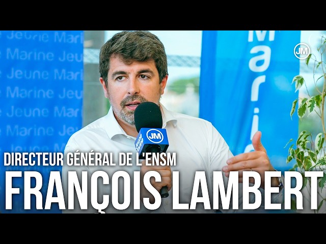 Francois LAMBERT, Directeur Général de l’ENSM