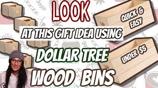 look at this GIFT IDEA using these Dollar Tree WOOD BINS | UNDER $5 Quick & EASY DIY Gift Idea