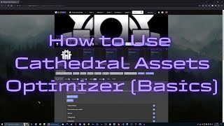 How to use Cathedral Assets Optimizer (Basics) (Read the Update Note) by Rising Dragon Forge Modding & Tutorials 2,116 views 6 months ago 12 minutes, 22 seconds