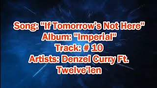 Denzel Curry - If Tomorrow&#39;s Not Here Ft. Twelve&#39;len (Lyrics) HQ *EXPLICIT