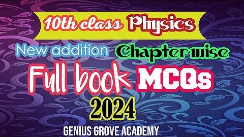 10th class physics chapter wise full book mcqs | guess paper 2024 @GeniusGroveAcademy786