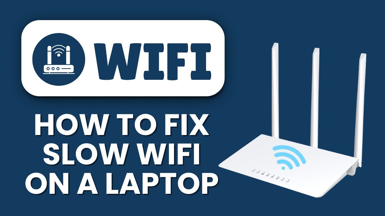 How to Fix Slow Wi-Fi on a Laptop 💻 Boost Internet Speed & Improve ...