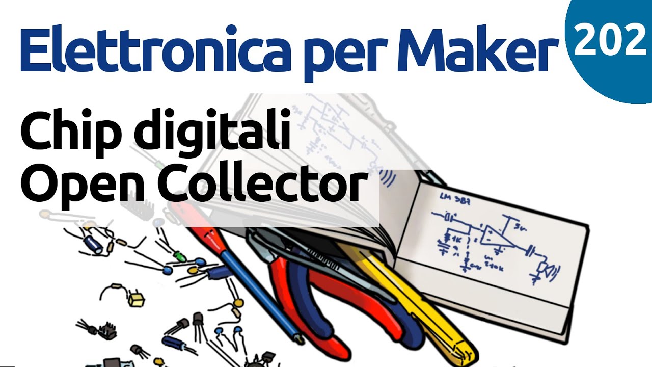 Come usare chip digitali con uscite Open Collector - Video 202