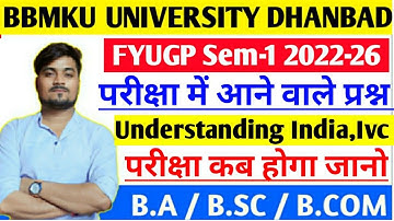BBMKU FYUGP Sem-1 2022-26 परीक्षा कब होगा जानो |Understanding India,Ivc परीक्षा में आने वाले प्रश्न