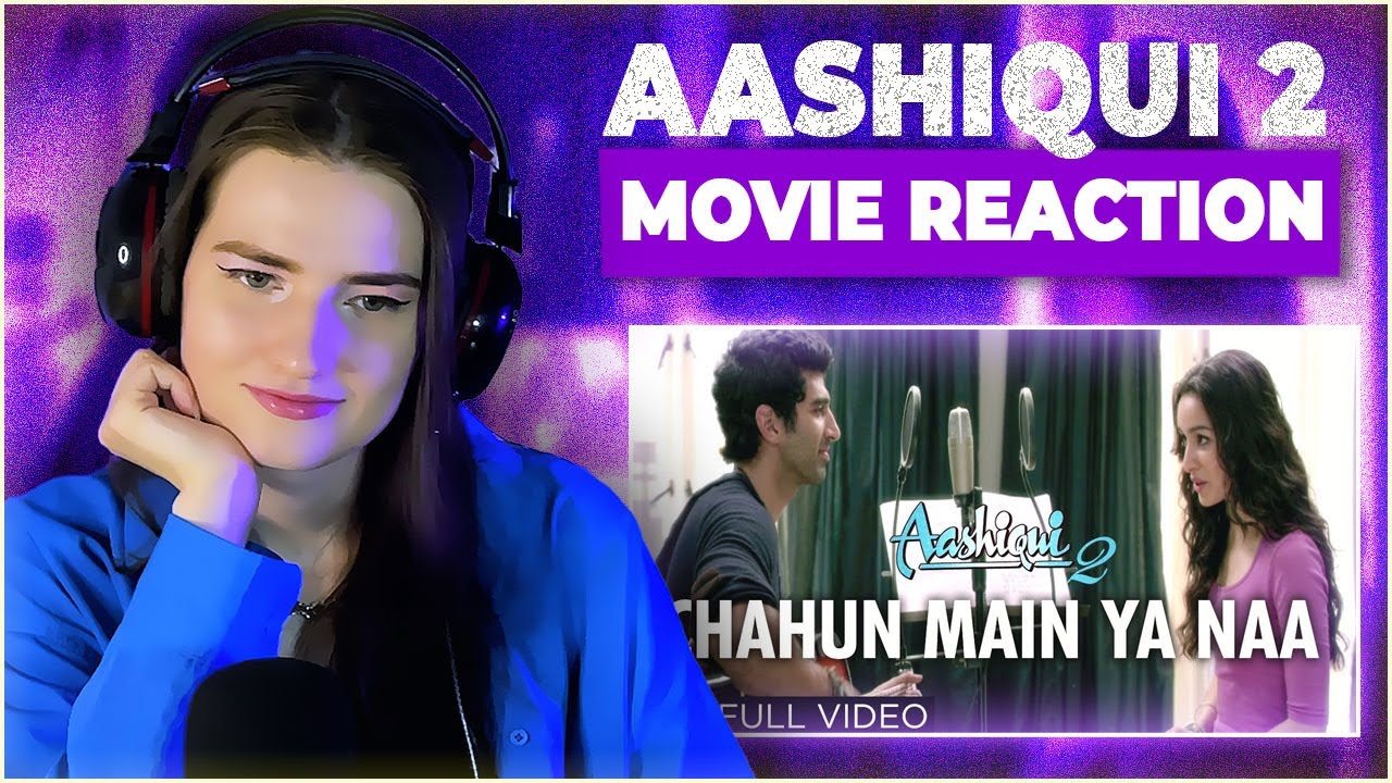 Chahun Main Ya Naa | Aashiqui 2  | Aditya Roy Kapur, Shraddha Kapoor RUSSIAN GIRL REACTS