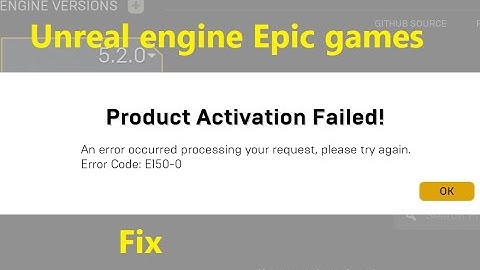 How to fix Error code: E150-0 Product Activation Failed Unreal Engine in Epic Games Launcher
