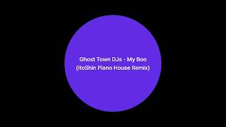 My Boo (ItoShin Piano House Remix)
