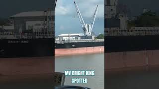 MV BRIGHT KING SPOTTED | GENERAL CARGO SHIP