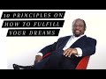 10 principles on how to fulfill your dreams  by dr myles munroe  inspiration motivation