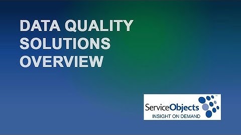 Data Quality Solutions Overview | Service Objects