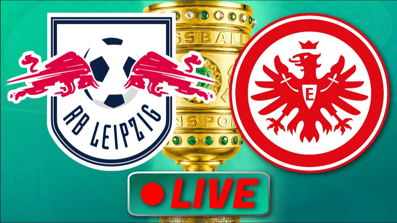 🔴RB Leipzig - Eintracht Frankfurt DFB Pokal Finale 2023 Liveradio