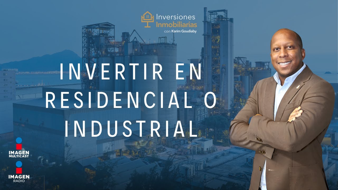 Invertir en residencial o industrial